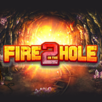 Fire In The Hole 2